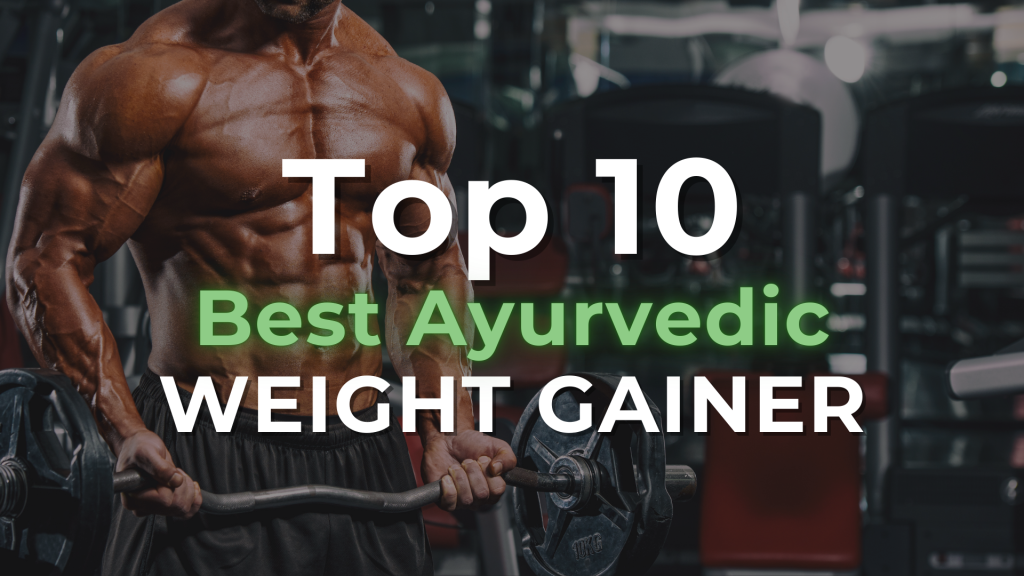 Ayurvedic weight gainer